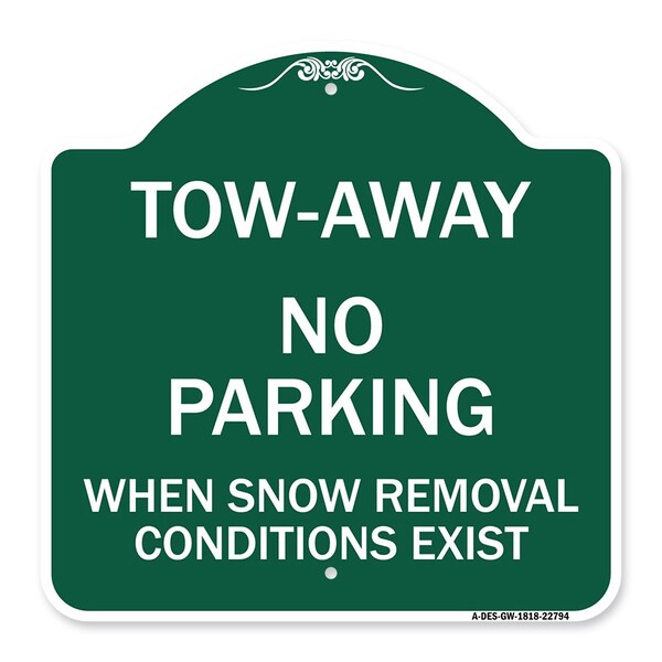 Tow-Away No Parking When Snow Removal Conditions Exist, Green & White Architectural, GW-1818-22794